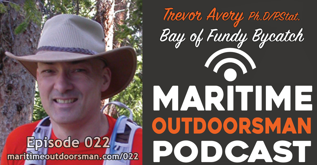 Episode 22 - Trevor Avery Bay of Fundy Bycatch